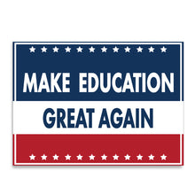 Load image into Gallery viewer, Printed Make Education Great Again Yard Signs, 1 Pack